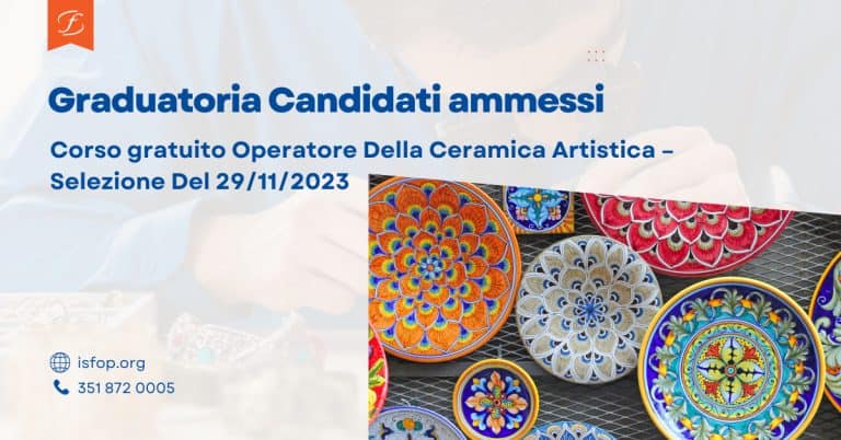 Graduatoria Candidati Ammessi Al Corso Operatore Della Ceramica Artistica – Selezione Del 29/11/2023