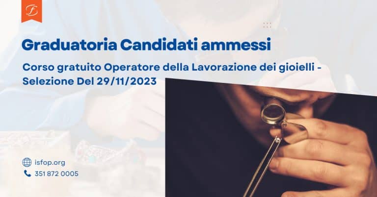 Graduatoria candidati ammessi al corso Operatore della Lavorazione dei gioielli - selezione del 29/11/2023